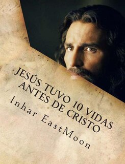 Front cover_Jesús tuvo 10 vidas antes de cristo