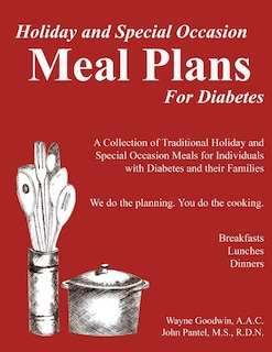 Holiday and Special Occassion MEAL PLANS for Diabetes: A collection of Holiday and Special Occassion Meal Plans for type 1 and type 2 diabetics and their fammilies