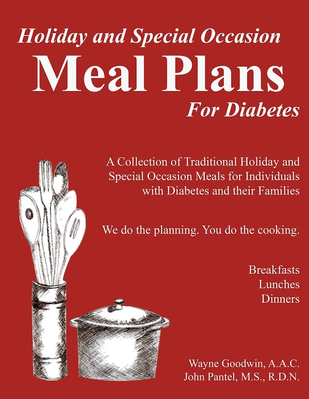 Holiday and Special Occassion MEAL PLANS for Diabetes: A collection of Holiday and Special Occassion Meal Plans for type 1 and type 2 diabetics and their fammilies
