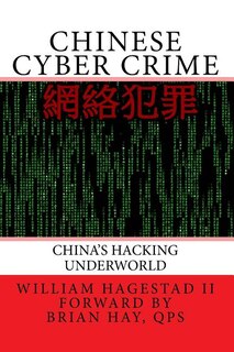 Chinese Cyber Crime: China's Hacking Underworld