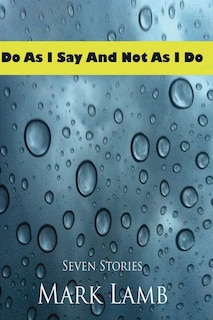 Front cover_Do As I Say and Not As I Do