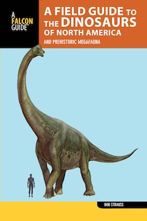 Front cover_A Field Guide to the Dinosaurs of North America