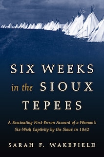 Front cover_Six Weeks In The Sioux Tepees