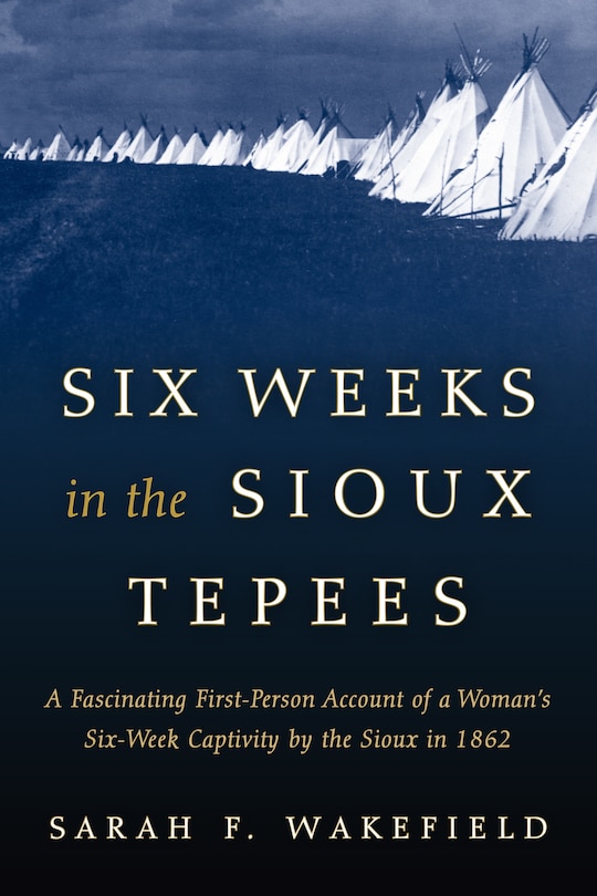 Front cover_Six Weeks In The Sioux Tepees