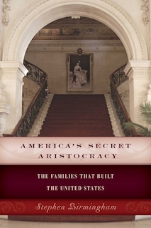 Front cover_America's Secret Aristocracy