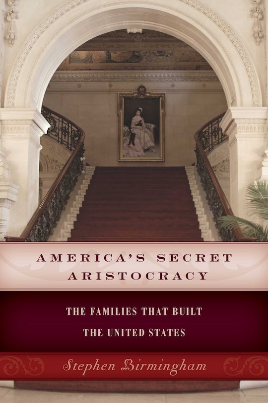 Front cover_America's Secret Aristocracy
