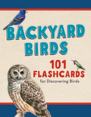 Backyard Birds: 101 Flashcards For Discovering Birds