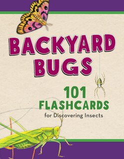Backyard Bugs: 101 Flashcards For Discovering Insects