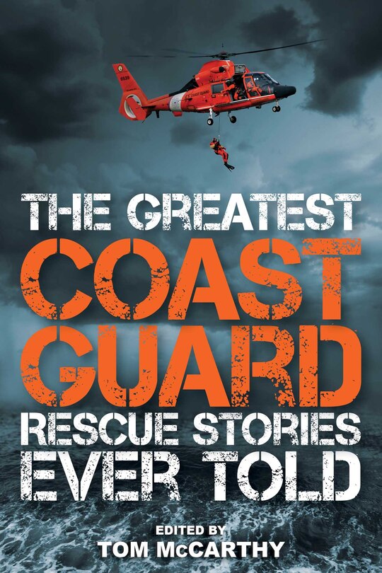 Couverture_The Greatest Coast Guard Rescue Stories Ever Told