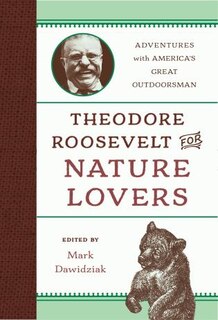 Couverture_Theodore Roosevelt For Nature Lovers