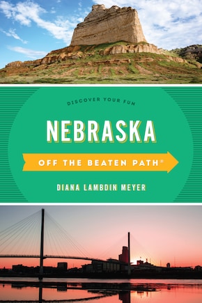 Nebraska Off The Beaten Path®: Discover Your Fun