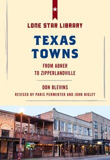 Texas Towns: From Abner To Zipperlandville