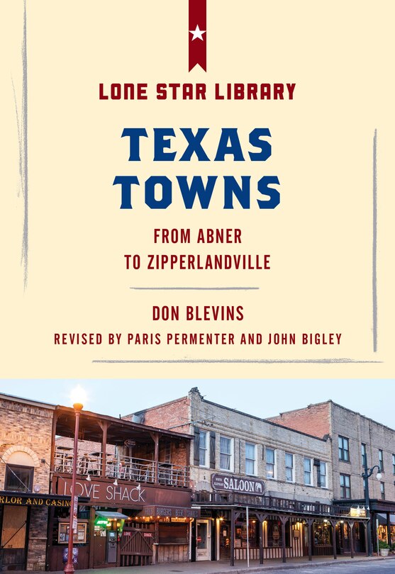 Texas Towns: From Abner To Zipperlandville
