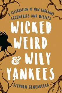 Front cover_Wicked Weird & Wily Yankees
