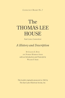 The Thomas Lee House: A History And Description: Connecticut Booklet No. 7