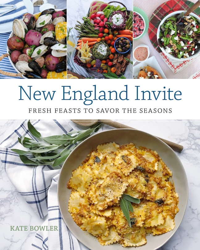 New England Invite: Fresh Feasts To Savor The Seasons