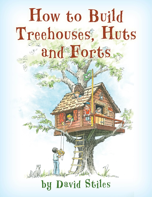 Front cover_How To Build Treehouses, Huts And Forts