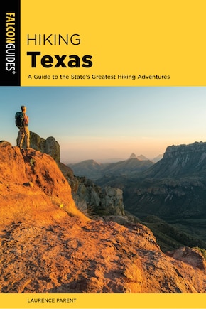 Hiking Texas: A Guide To The State's Greatest Hiking Adventures