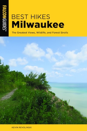 Best Hikes Milwaukee: The Greatest Views, Wildlife, And Forest Strolls