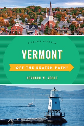 Vermont Off The Beaten Path®: Discover Your Fun