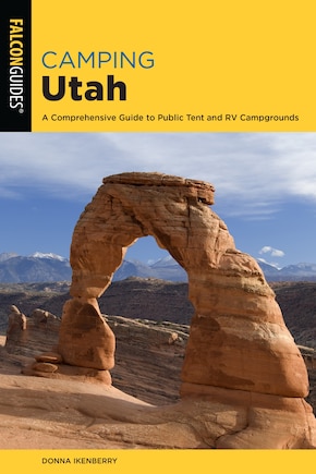 Camping Utah: A Comprehensive Guide To Public Tent And Rv Campgrounds