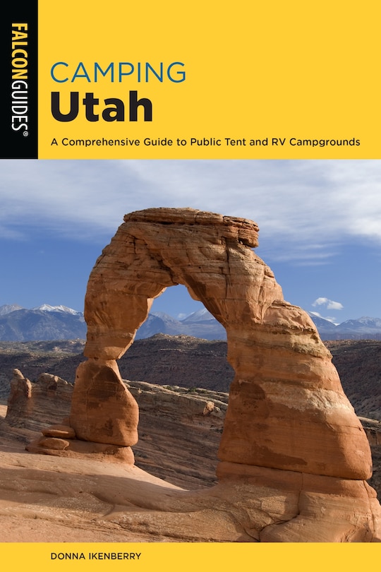 Camping Utah: A Comprehensive Guide To Public Tent And Rv Campgrounds