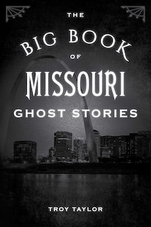 Front cover_The Big Book of Missouri Ghost Stories