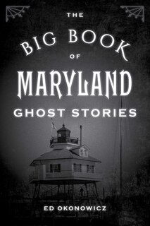 Front cover_The Big Book of Maryland Ghost Stories