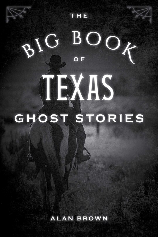 Front cover_The Big Book of Texas Ghost Stories