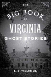 Front cover_The Big Book of Virginia Ghost Stories
