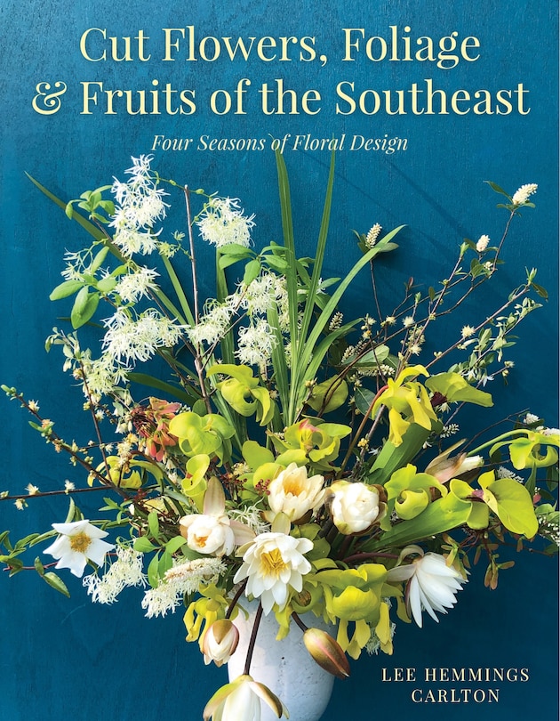Front cover_Cut Flowers, Foliage and Fruits of the Southeast