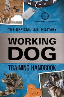 Front cover_The Official U.s. Military Working Dog Training Handbook