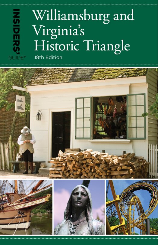 Insiders' Guide® To Williamsburg: And Virginia's Historic Triangle