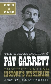 Front cover_Cold Case: The Assassination of Pat Garrett