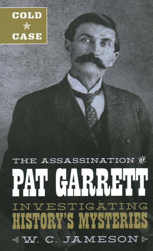 Front cover_Cold Case: The Assassination of Pat Garrett