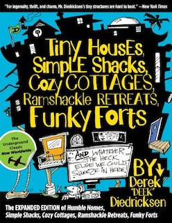 Couverture_Tiny Houses, Simple Shacks, Cozy Cottages, Ramshackle Retreats, Funky Forts