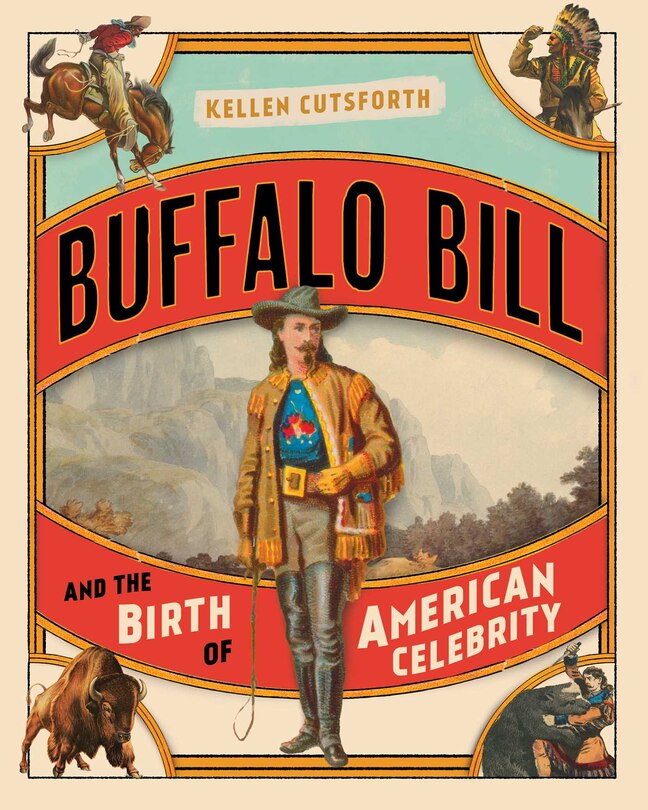 Front cover_Buffalo Bill And The Birth Of American Celebrity