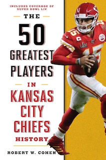 Couverture_The 50 Greatest Players in Kansas City Chiefs History