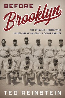 Before Brooklyn: The Unsung Heroes Who Helped Break Baseball’s Color Barrier