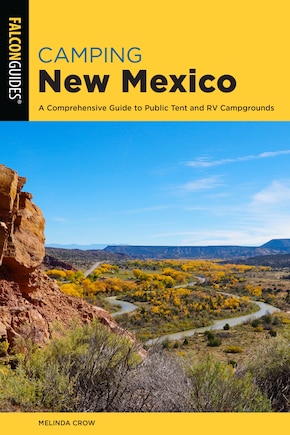 Camping New Mexico: A Comprehensive Guide To Public Tent And Rv Campgrounds