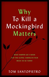 Front cover_Why To Kill A Mockingbird Matters
