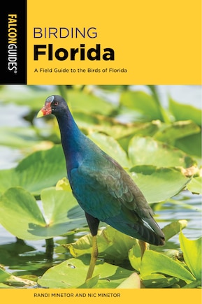 Birding Florida: A Field Guide To The Birds Of Florida