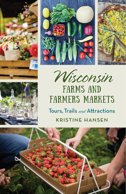 Wisconsin Farms And Farmers Markets: Tours, Trails And Attractions