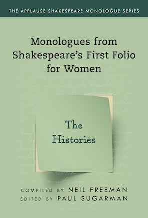 Monologues from Shakespeare’s First Folio for Women: The Histories