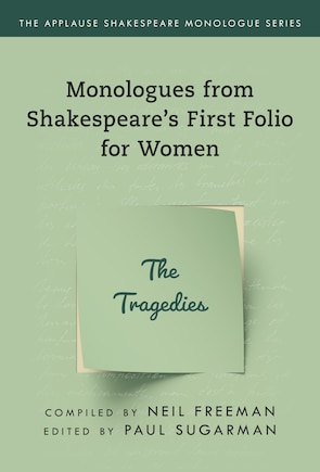 Monologues from Shakespeare’s First Folio for Women: The Tragedies