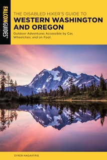 Front cover_The Disabled Hiker's Guide To Western Washington And Oregon