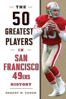 Front cover_The 50 Greatest Players In San Francisco 49ers History