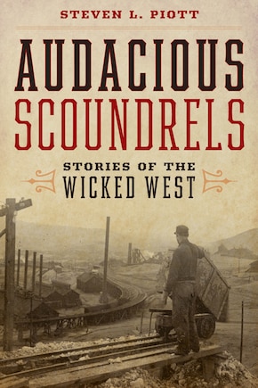 Audacious Scoundrels: Stories Of The Wicked West