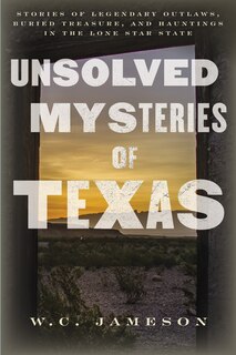 Front cover_Unsolved Mysteries Of Texas