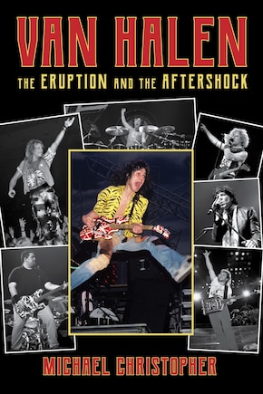 Van Halen: The Eruption And The Aftershock